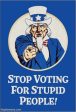 Stop voting for stupid people! Ephemera Refrigerator Magnet Cheap