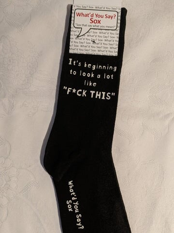 What d You Say? Socks It s beginning to look a lot like F*CK THIS Online now